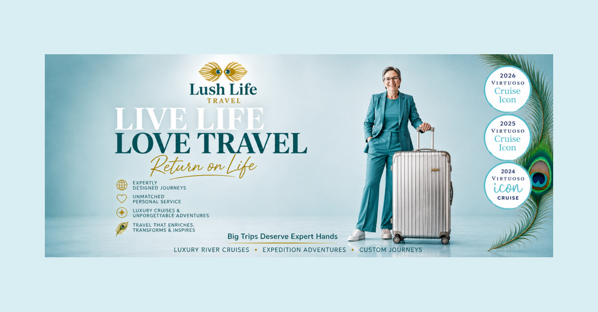 Lush Life Travel promotional banner — "Live Life. Love Travel. Return on Life." — featuring Sheila Gallant-Halloran with luggage and three consecutive Virtuoso Cruise Icon badges (2024, 2025, 2026).